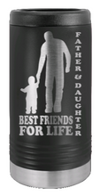 Load image into Gallery viewer, Father &amp; Daughter - Best Friends For Life Laser Engraved Slim Can Insulated Koosie
