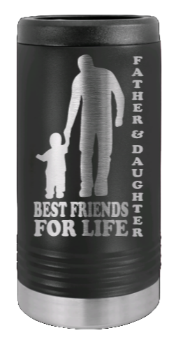 Father & Daughter - Best Friends For Life Laser Engraved Slim Can Insulated Koosie