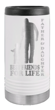 Load image into Gallery viewer, Father &amp; Daughter - Best Friends For Life Laser Engraved Slim Can Insulated Koosie
