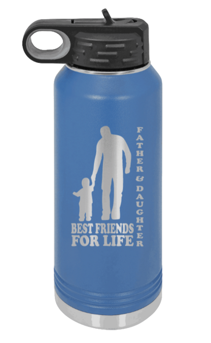  Father & Daughter Best Friends for Life - 32oz Water Bottle Laser Engraved- Royal Blue
