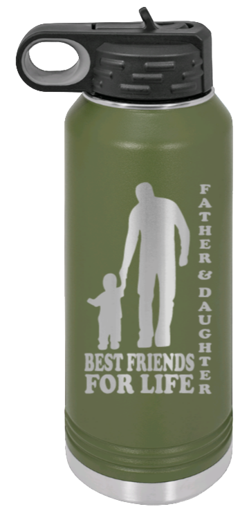  Father & Daughter Best Friends for Life - 32oz Water Bottle Laser Engraved- Olive
