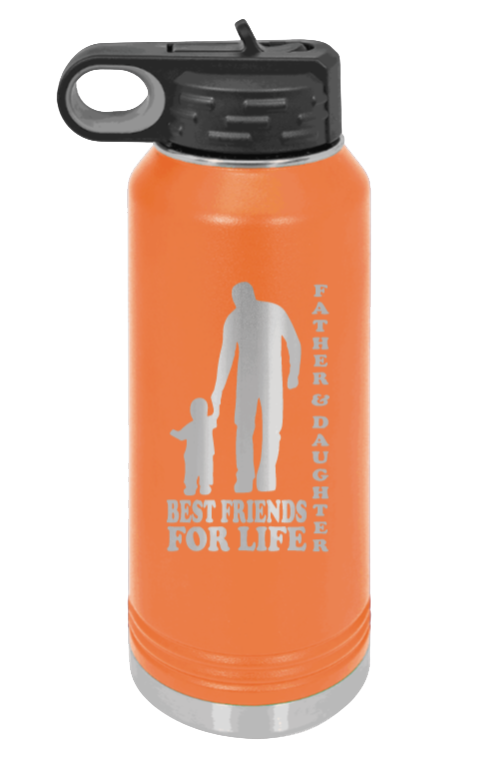  Father & Daughter Best Friends for Life - 32oz Water Bottle Laser Engraved- Orange