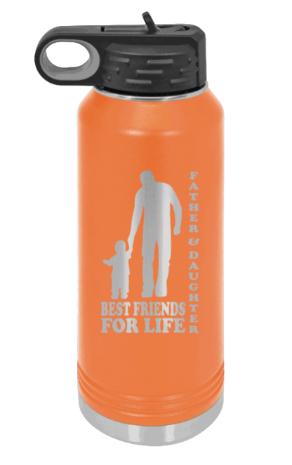  Father & Daughter Best Friends for Life - 32oz Water Bottle Laser Engraved- Orange