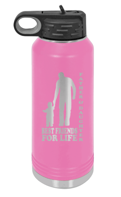  Father & Daughter Best Friends for Life - 32oz Water Bottle Laser Engraved- Pink