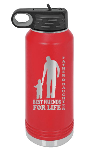  Father & Daughter Best Friends for Life - 32oz Water Bottle Laser Engraved- Red