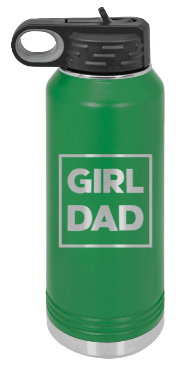 Girl Dad - 32oz Water Bottle Laser Engraved- Green