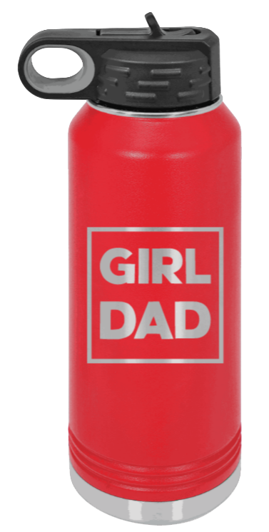 Girl Dad - 32oz Water Bottle Laser Engraved- Red