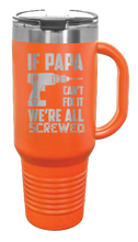 Load image into Gallery viewer, If Papa Can&#39;t Fix It 40oz Handle Mug Laser Engraved
