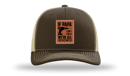 If Papa Can't Fix It Leather Patch Richardson 112 Hat