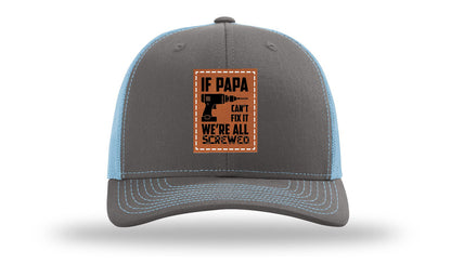 If Papa Can't Fix It Leather Patch Richardson 112 Hat