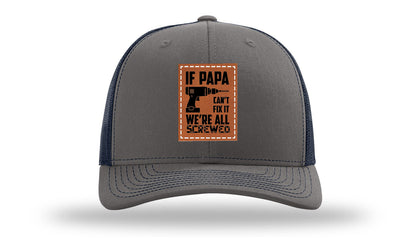 If Papa Can't Fix It Leather Patch Richardson 112 Hat