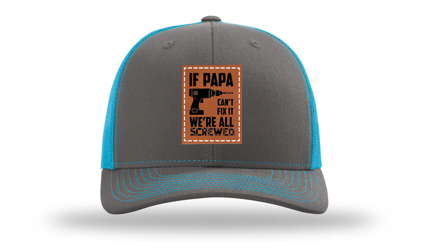 If Papa Can't Fix It Leather Patch Richardson 112 Hat