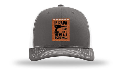 If Papa Can't Fix It Leather Patch Richardson 112 Hat