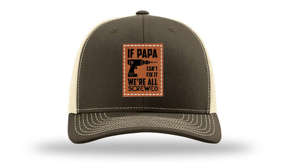 If Papa Can't Fix It Leather Patch Richardson 112 Hat