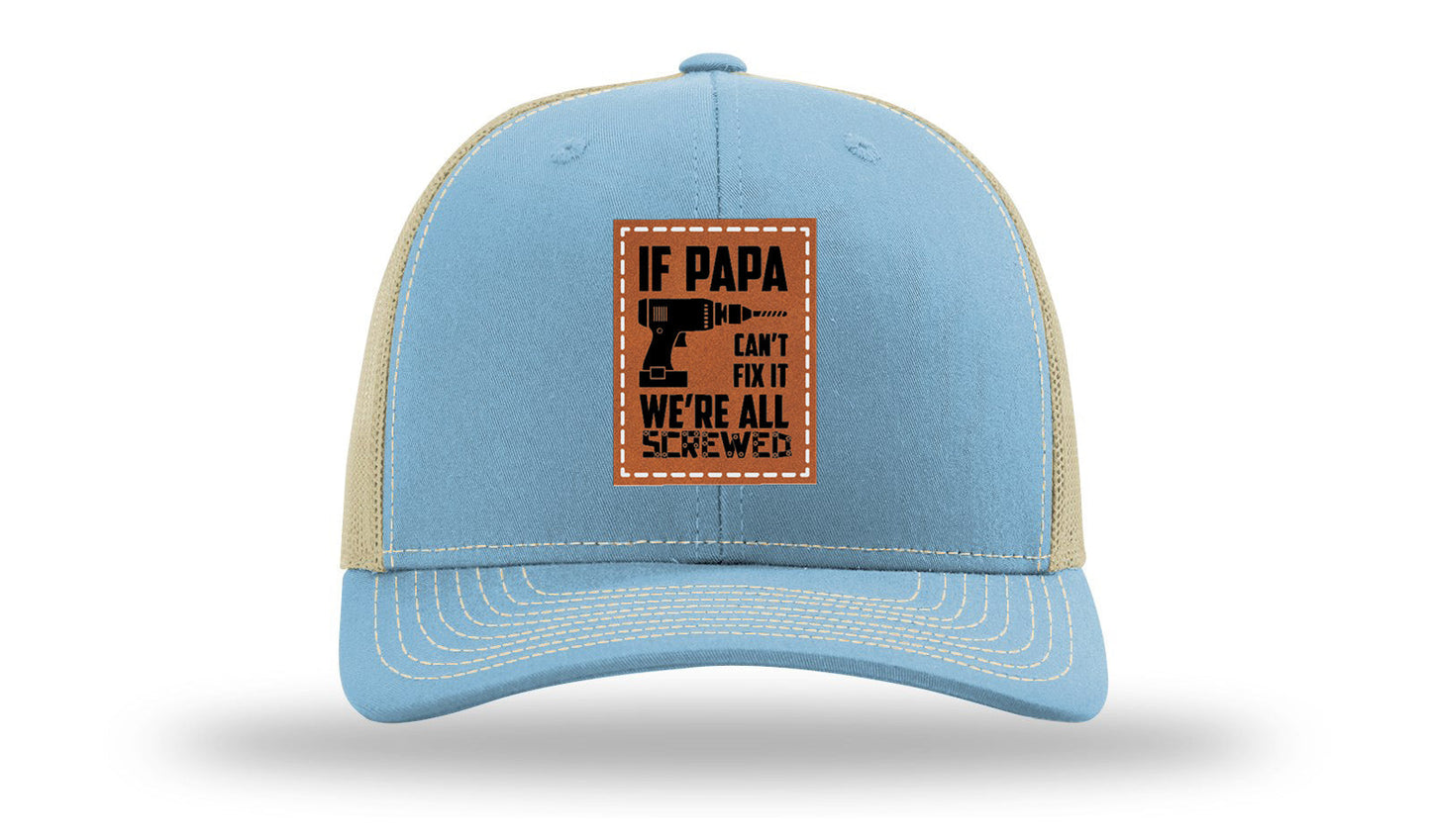 If Papa Can't Fix It Leather Patch Richardson 112 Hat