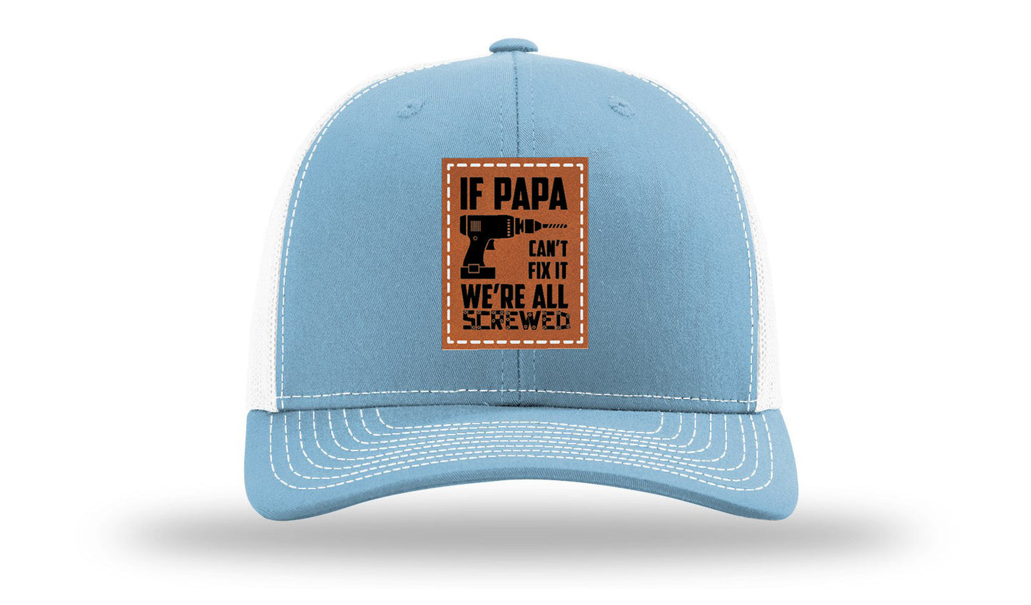 If Papa Can't Fix It Leather Patch Richardson 112 Hat