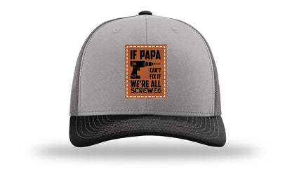 If Papa Can't Fix It Leather Patch Richardson 112 Hat