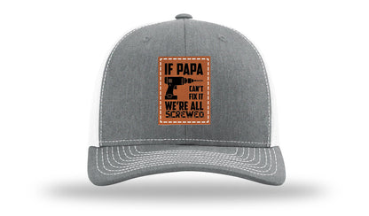If Papa Can't Fix It Leather Patch Richardson 112 Hat