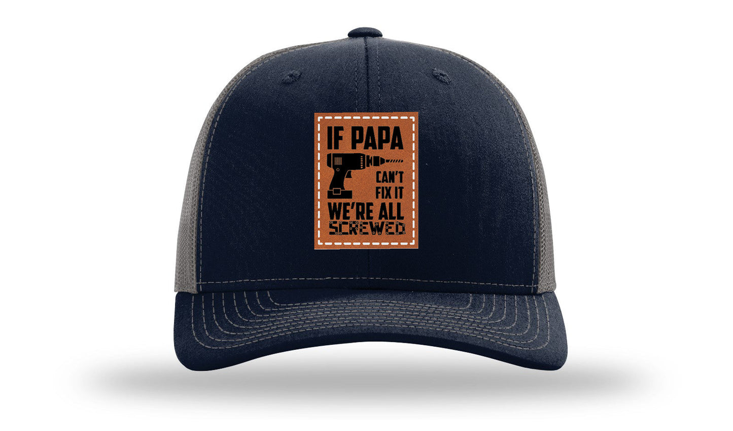 If Papa Can't Fix It Leather Patch Richardson 112 Hat