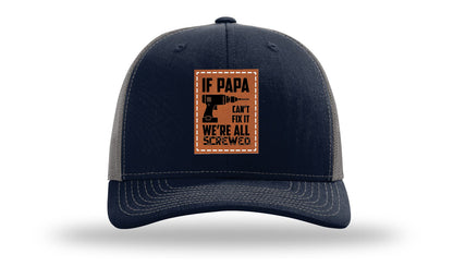 If Papa Can't Fix It Leather Patch Richardson 112 Hat