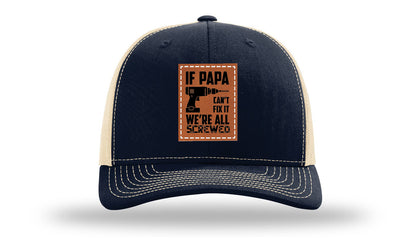 If Papa Can't Fix It Leather Patch Richardson 112 Hat