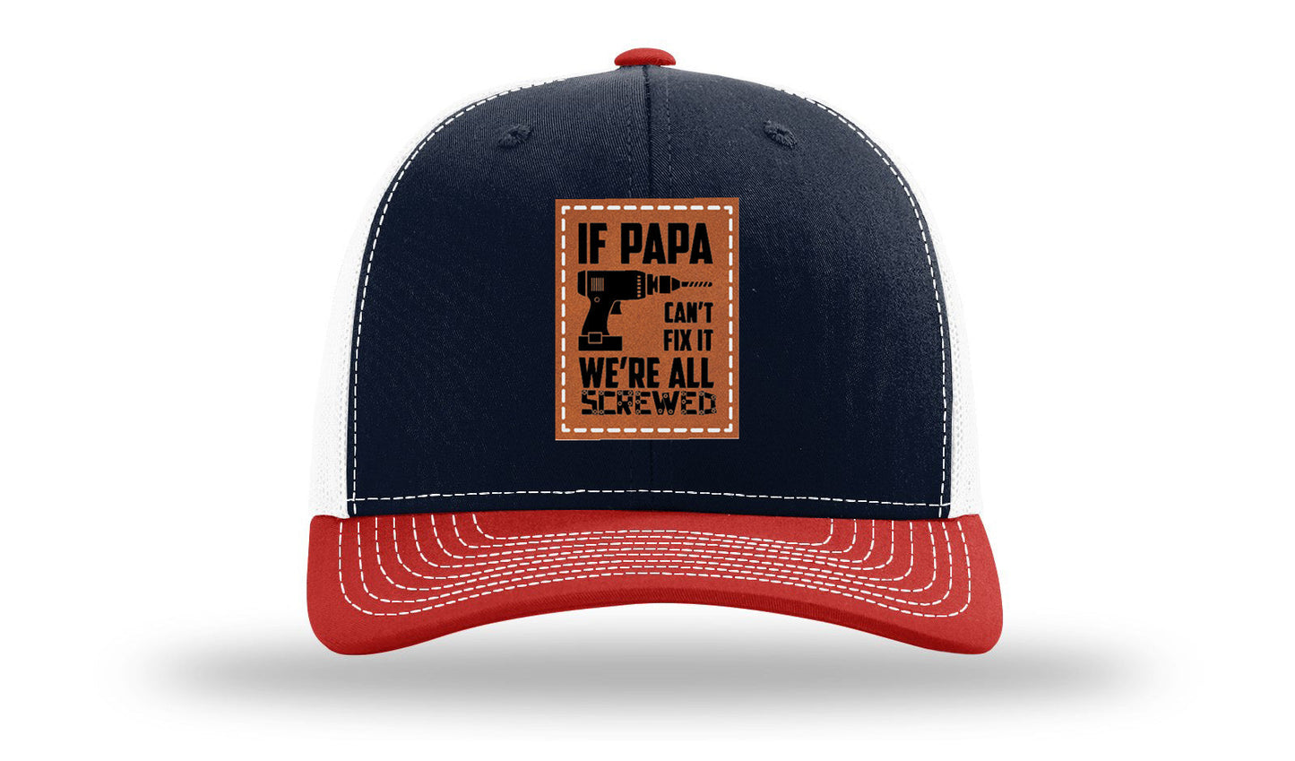 If Papa Can't Fix It Leather Patch Richardson 112 Hat