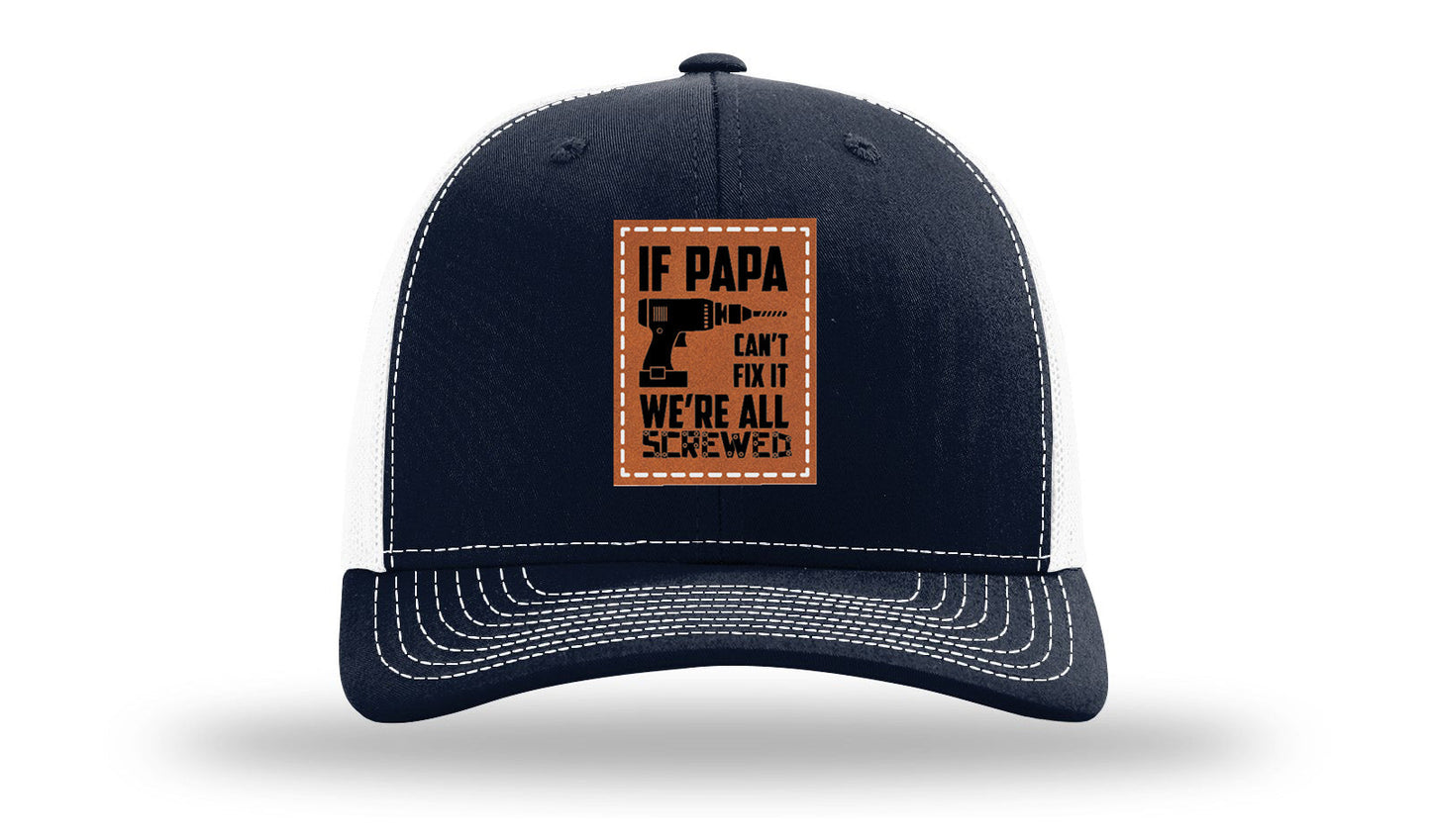 If Papa Can't Fix It Leather Patch Richardson 112 Hat