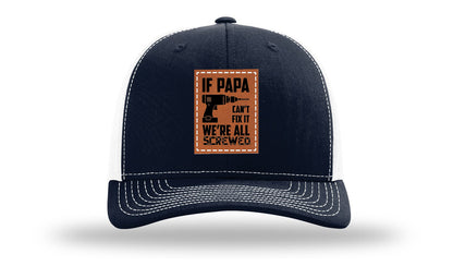 If Papa Can't Fix It Leather Patch Richardson 112 Hat
