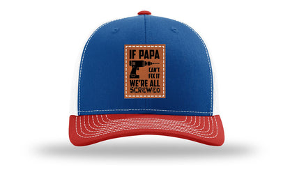 If Papa Can't Fix It Leather Patch Richardson 112 Hat