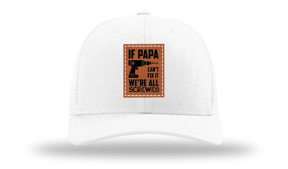 If Papa Can't Fix It Leather Patch Richardson 112 Hat
