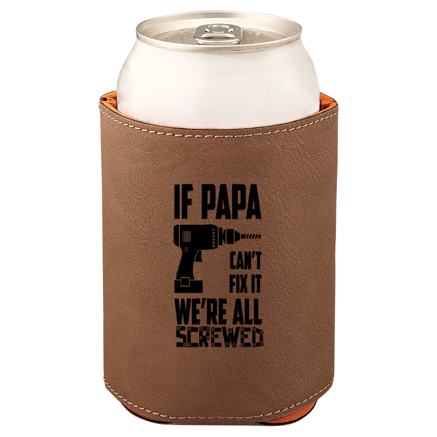 If Papa Can't Fix It Leatherette Koosie-Dark Brown