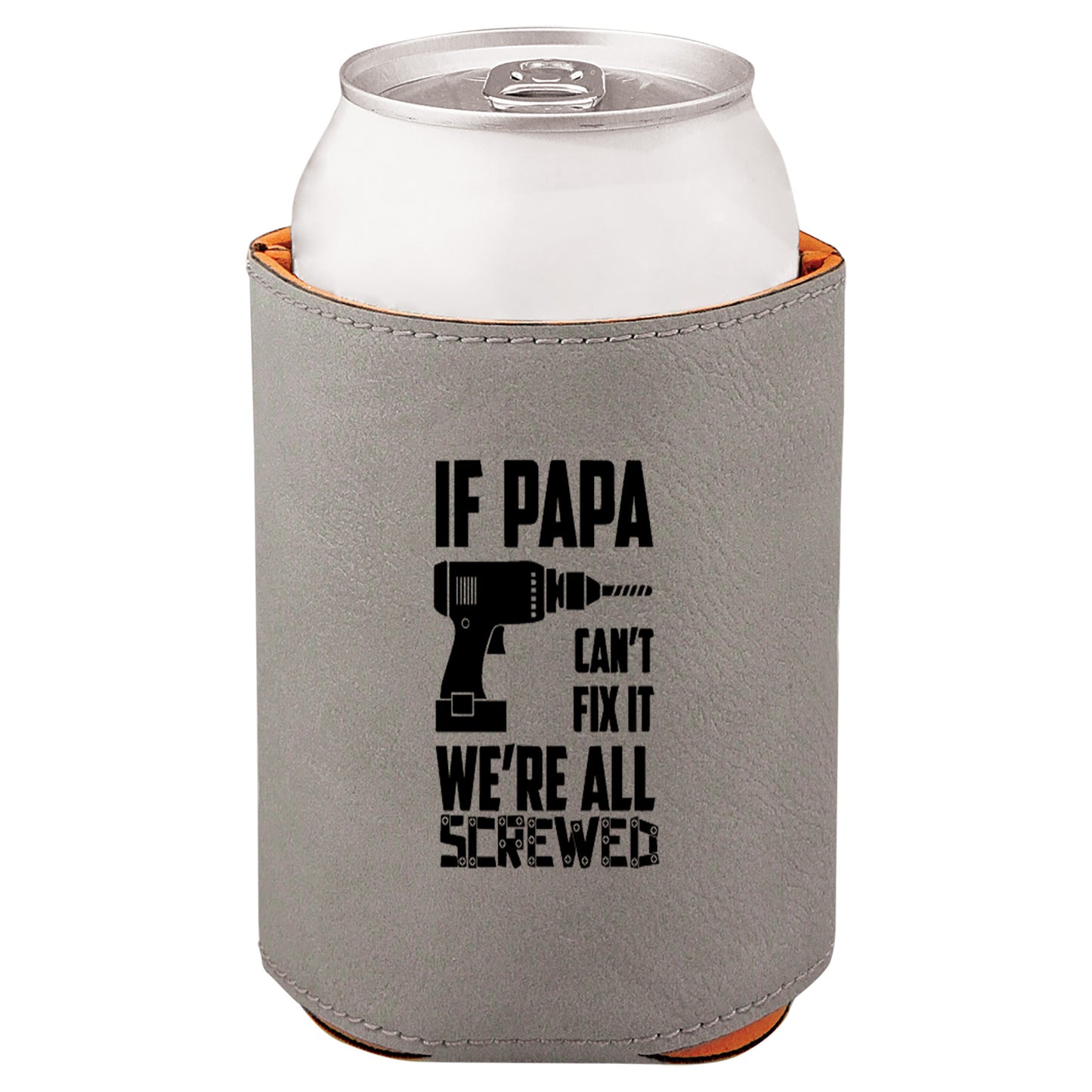 If Papa Can't Fix It Leatherette Koosie-Gray