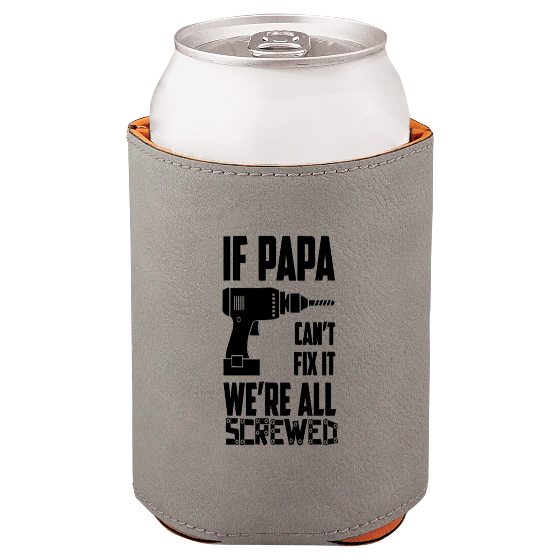 If Papa Can't Fix It Leatherette Koosie-Gray