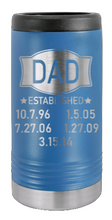 Load image into Gallery viewer, Dad Established Laser Engraved Slim Can Insulated Koosie
