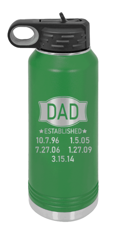 Dad Established - 32oz Water Bottle Laser Engraved- Green