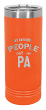 Load image into Gallery viewer, My Favorite People Call Me Pa Laser Engraved Skinny Tumbler (Etched)
