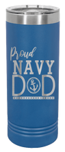 Load image into Gallery viewer, Proud U.S. Navy Dad Laser Engraved Skinny Tumbler (Etched)
