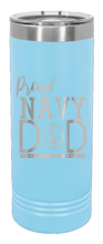 Load image into Gallery viewer, Proud U.S. Navy Dad Laser Engraved Skinny Tumbler (Etched)
