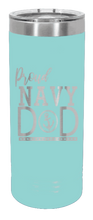 Load image into Gallery viewer, Proud U.S. Navy Dad Laser Engraved Skinny Tumbler (Etched)
