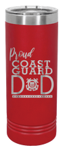 Load image into Gallery viewer, Proud Coast Guard Dad Laser Engraved Skinny Tumbler (Etched)
