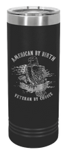 Load image into Gallery viewer, Veteran By Choice Laser Engraved Skinny Tumbler (Etched)
