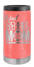 Load image into Gallery viewer, Proud Coast Guard Mom Laser Engraved Slim Can Insulated Koosie
