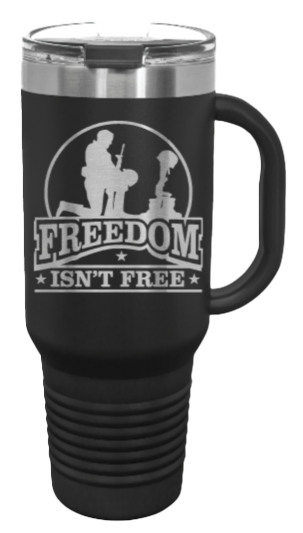 Freedom Isn't Free 40oz Handle Mug Laser Engraved