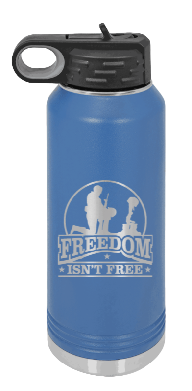 Freedom Isn't Free - 32oz Water Bottle Laser Engraved- Royal Blue