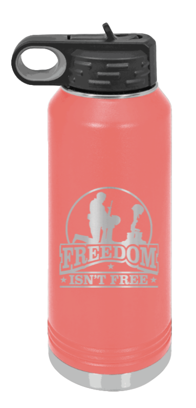 Freedom Isn't Free - 32oz Water Bottle Laser Engraved- Coral