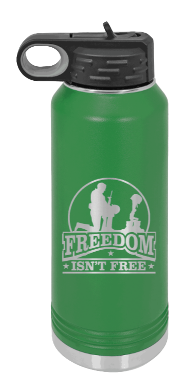 Freedom Isn't Free - 32oz Water Bottle Laser Engraved- Green