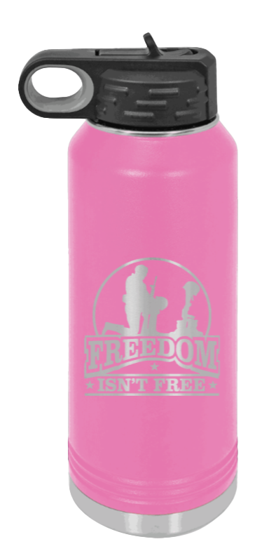 Freedom Isn't Free - 32oz Water Bottle Laser Engraved- Pink