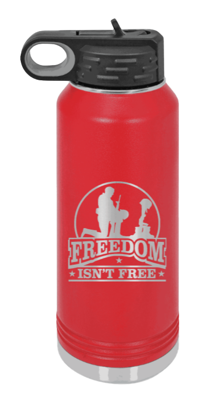 Freedom Isn't Free - 32oz Water Bottle Laser Engraved- Red