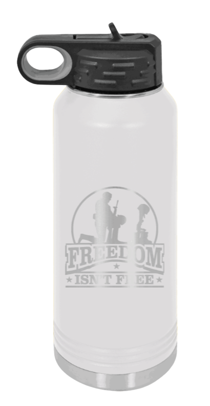 Freedom Isn't Free - 32oz Water Bottle Laser Engraved- White