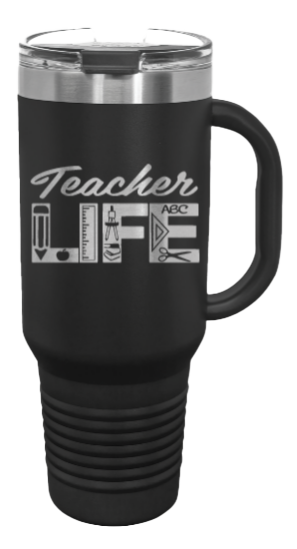 Teacher Life 40oz Handle Mug Laser Engraved
